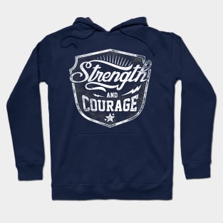 Strength And Courage Hoodie